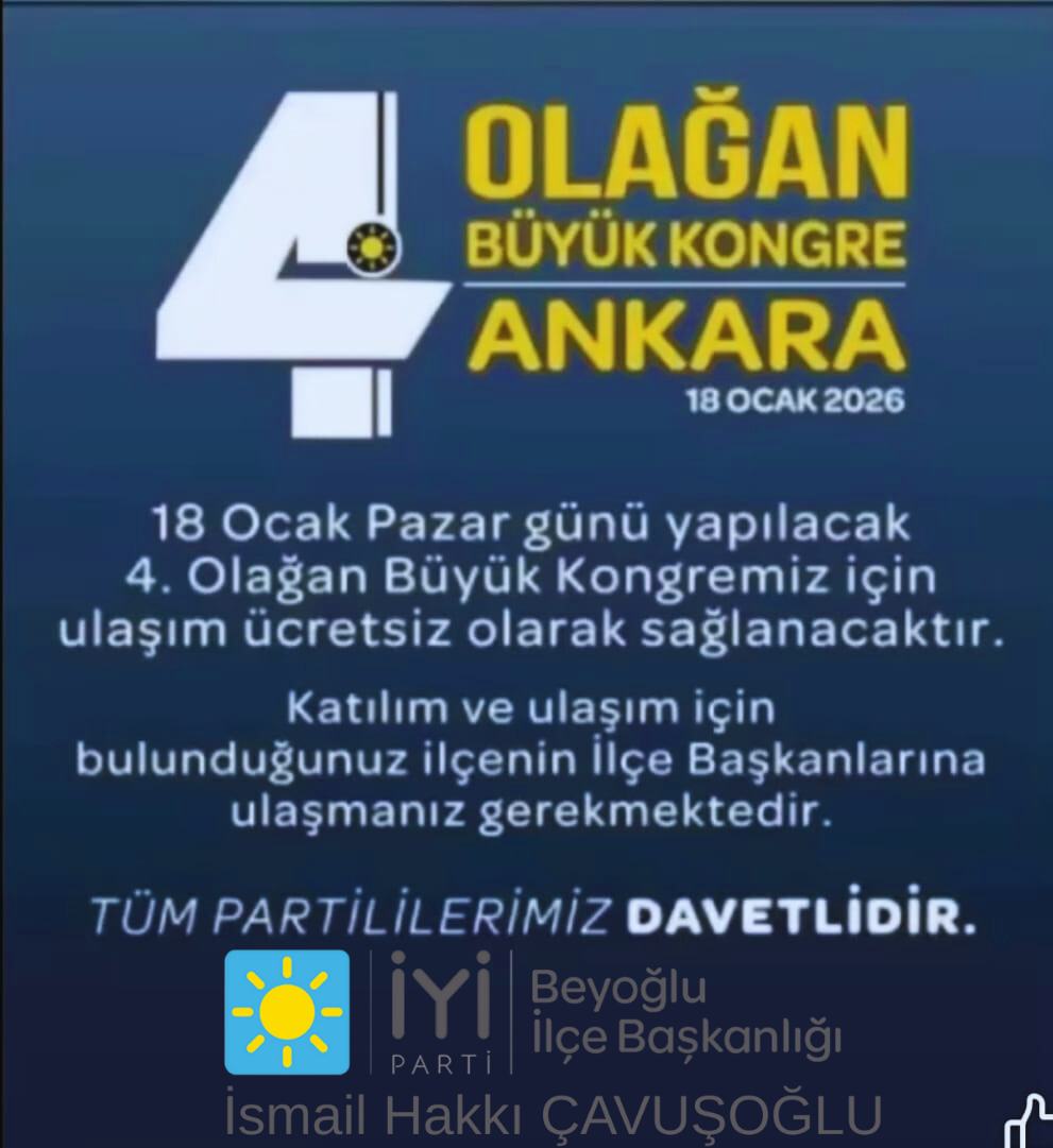 İYİ Parti 4. Olağan Büyük Kongresi Ankara’da Yapılacak – Tüm Partililer Davetlidir
